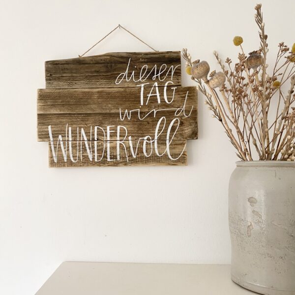 Holzschild „Dieser Tag wird wundervoll“ – Bild 2